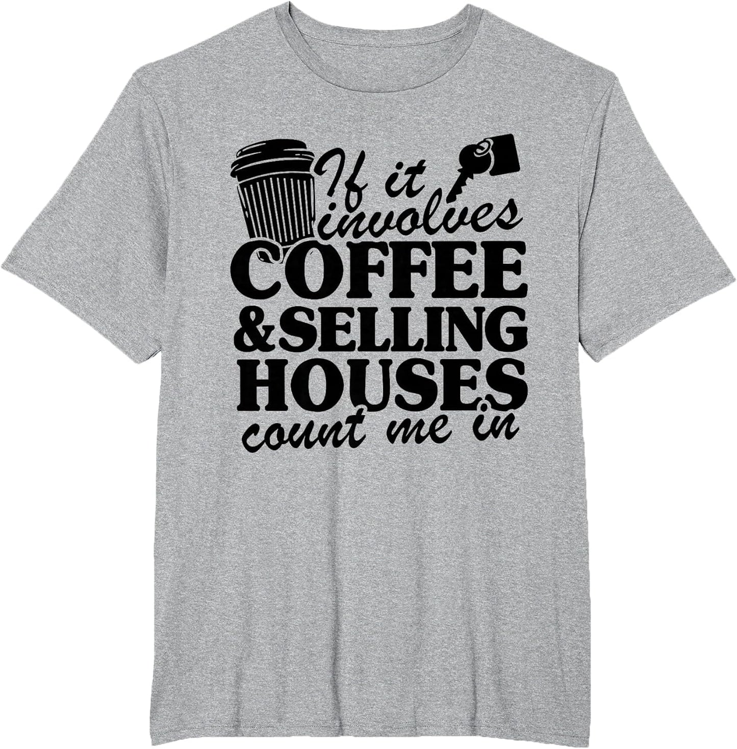 If It Involves Coffee & Selling Houses Count Me in Realtor