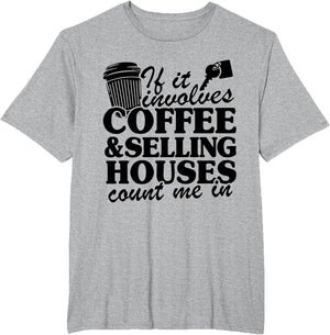If It Involves Coffee & Selling Houses Count Me in Realtor