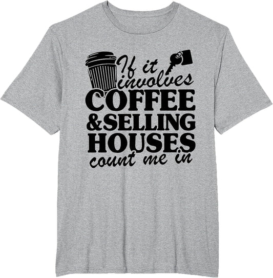 If It Involves Coffee & Selling Houses Count Me in Realtor