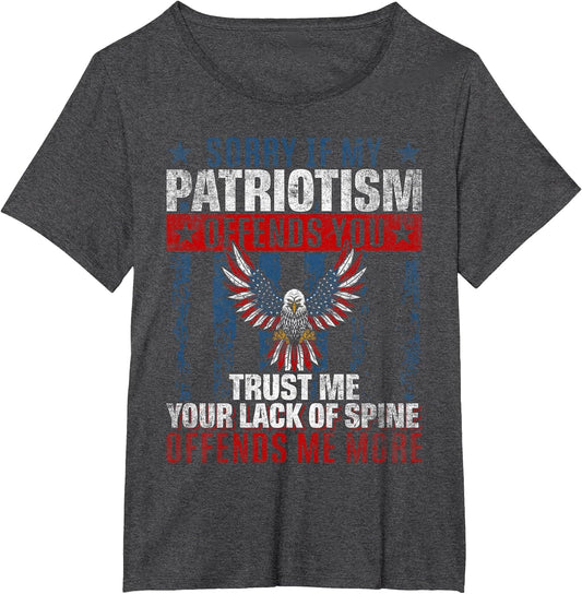 Sorry If My Patriotism Offends You - Eagle US Patriotic
