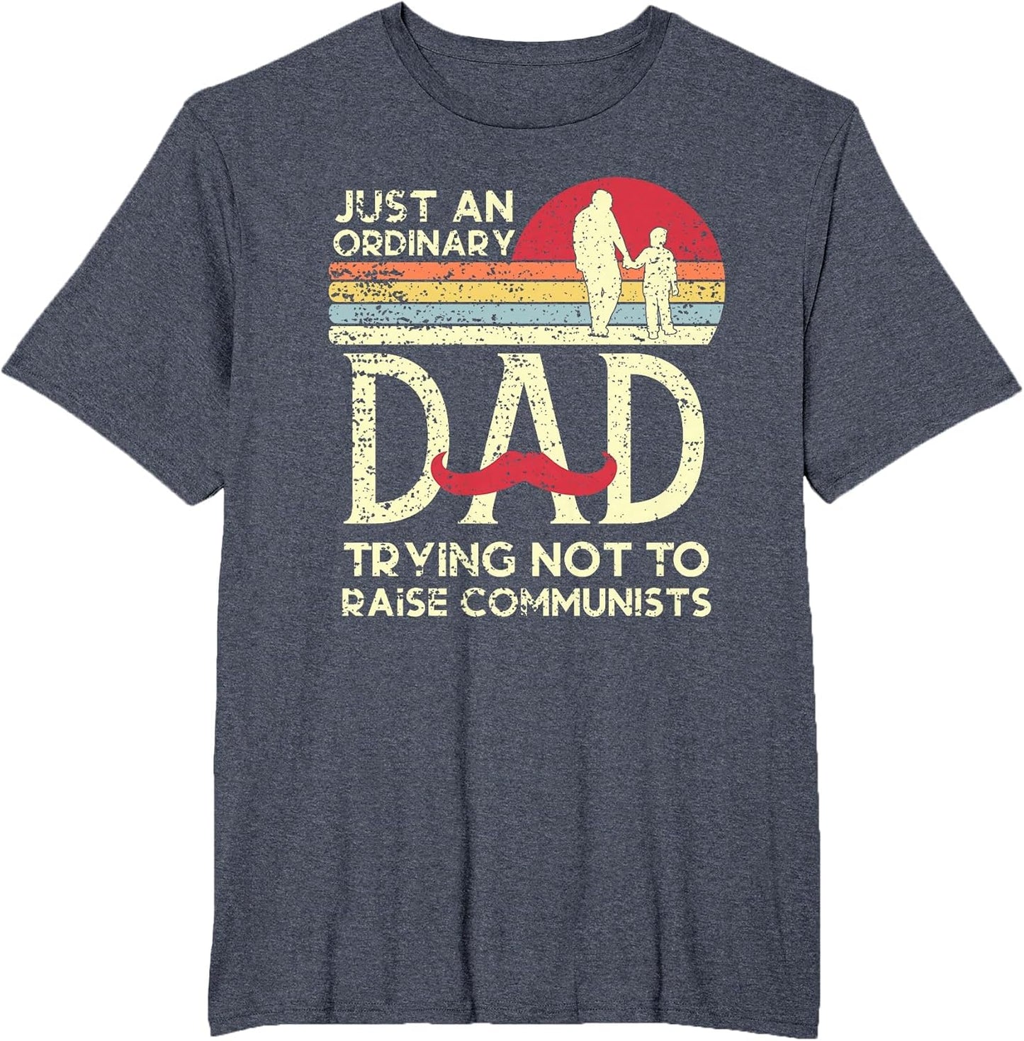 Just an Ordinary Dad Trying Not to Raise Communists Fathers