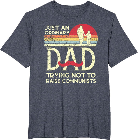Just an Ordinary Dad Trying Not to Raise Communists Fathers