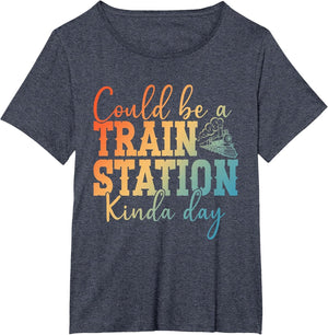 Could Be A Train Station Kinda Day