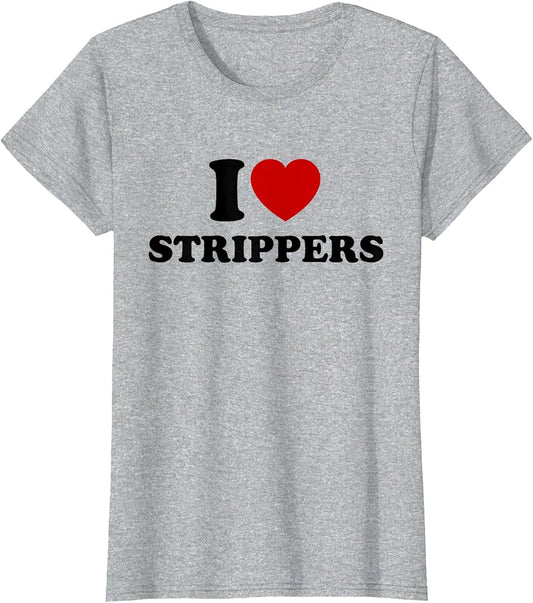 I Love Strippers, I Heart Strippers