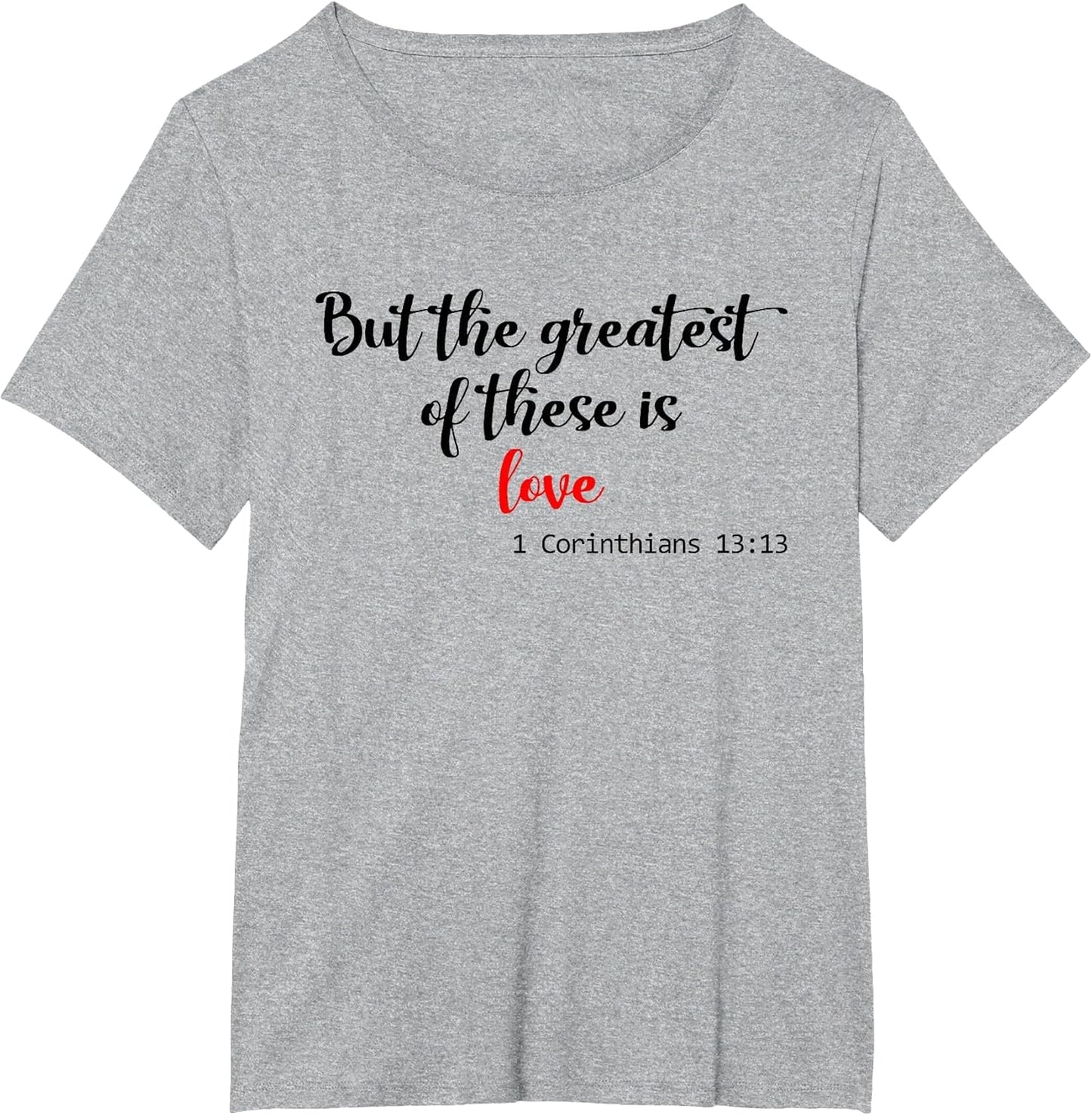 But The Greatest of These is Love Christian
