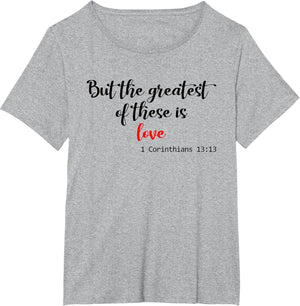 But The Greatest of These is Love Christian