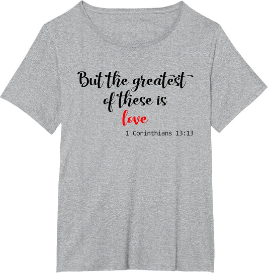But The Greatest of These is Love Christian