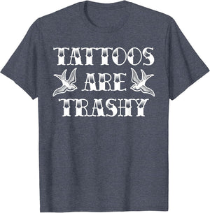 Funny Tattoo Trashy Vintage Tattoos are Trashy Sarcasm