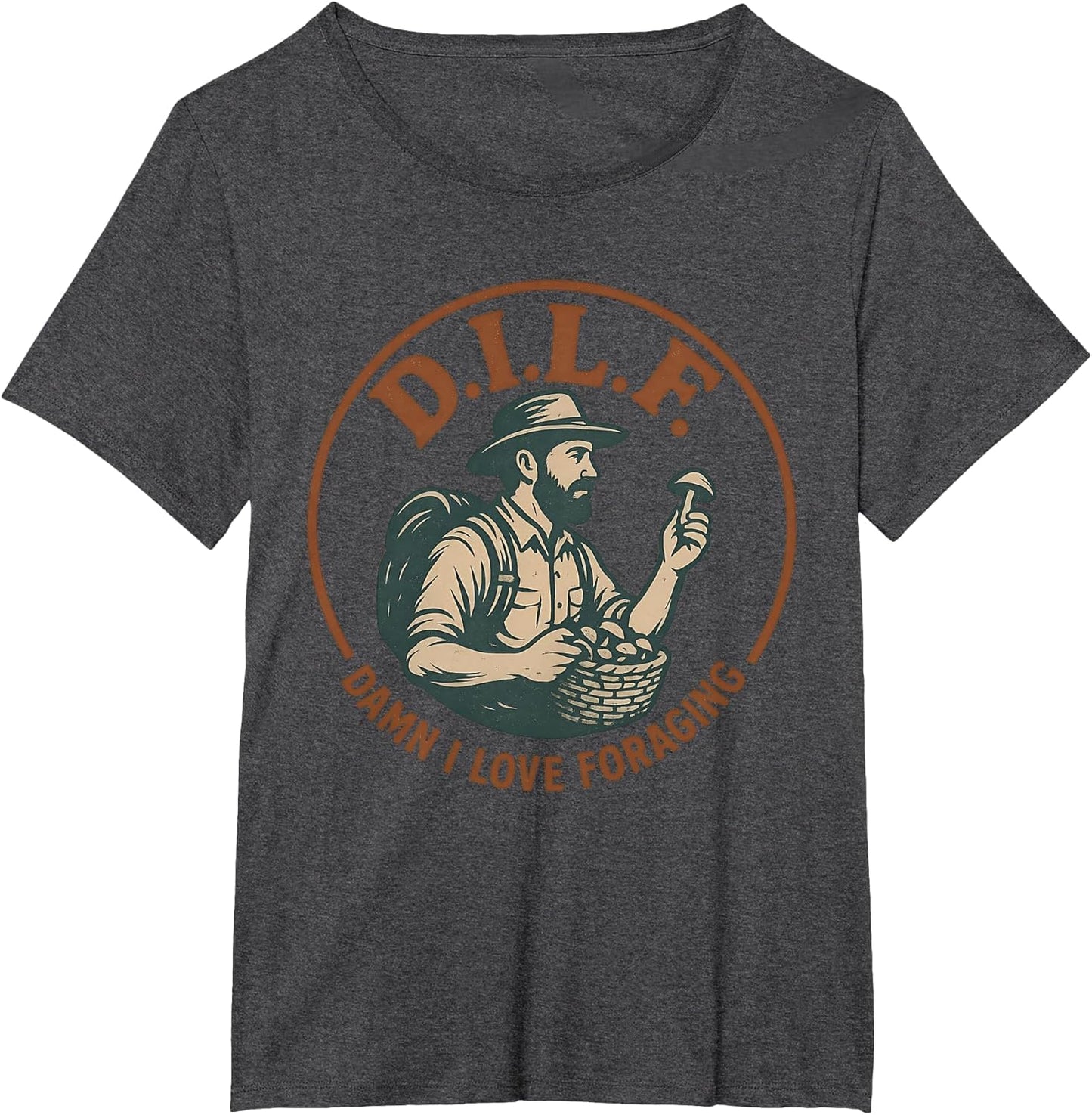 DILF Damn I Love Foraging Funny Mushroom Hunting