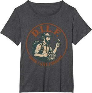DILF Damn I Love Foraging Funny Mushroom Hunting