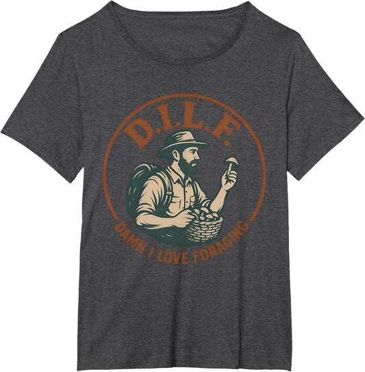 DILF Damn I Love Foraging Funny Mushroom Hunting