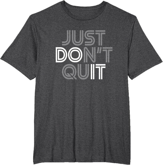 Just Don't Quit - Do It Motivational Statement