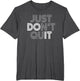 Just Don't Quit - Do It Motivational Statement