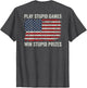 Play Stupid Games Win Stupid Prizes - Political Joke (Back)
