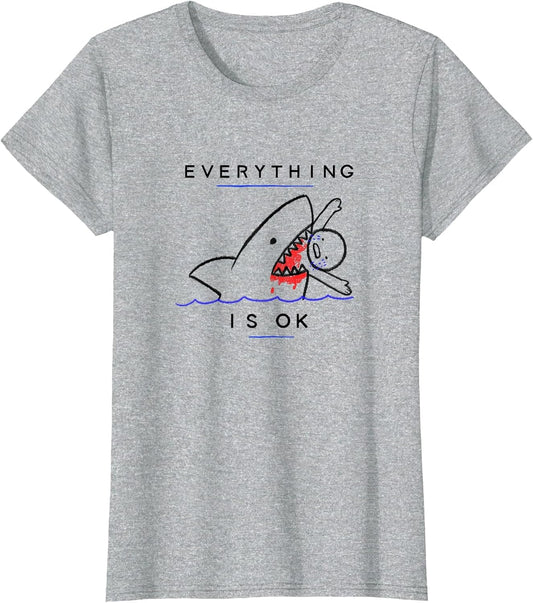 Everything is OK Funny Shark Attack Disaster Humor