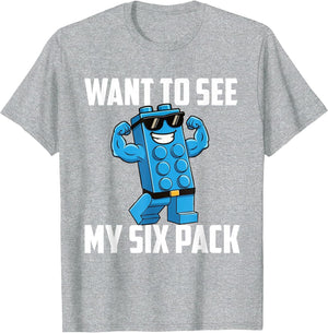 Want to See My Six Pack - Brick Builder Block Building