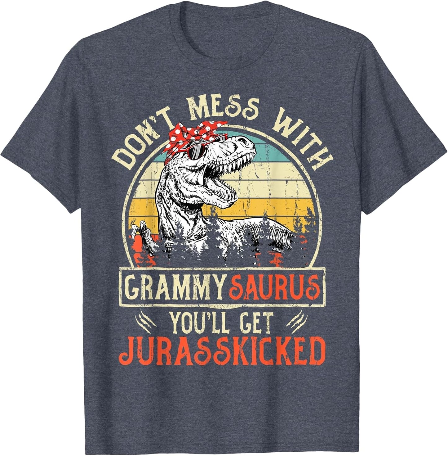 Don't Mess with Grammysaurus You'll Get Jurasskicked Grammy