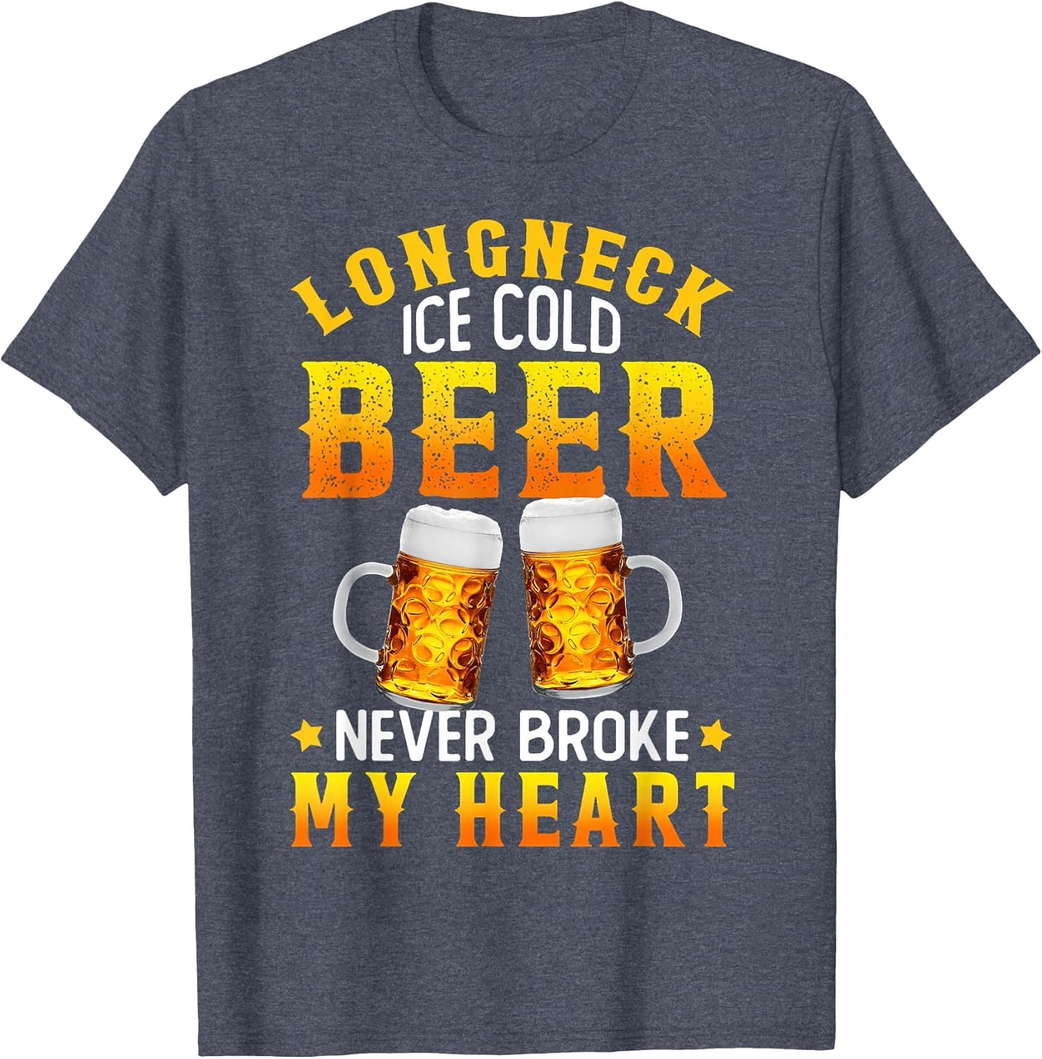 Longneck Ice Cold Beer Never Broke My Heart Vintage