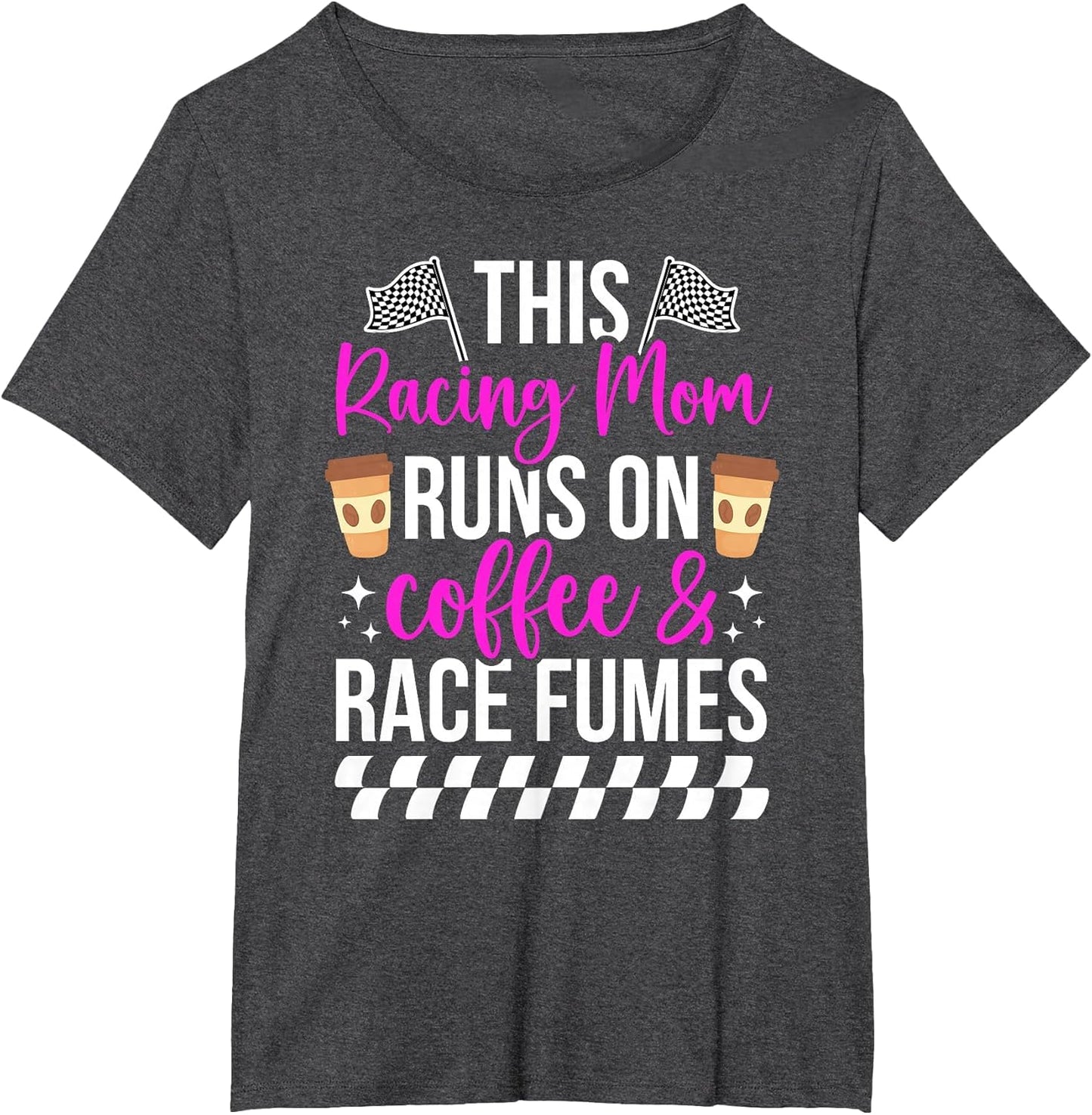 Racing Mom Coffee & Race Fumes Mom of A Racer Mama