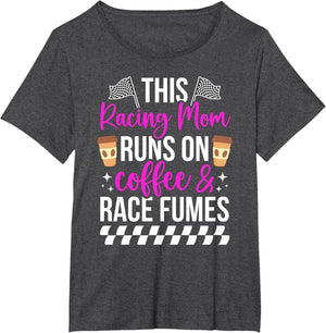 Racing Mom Coffee & Race Fumes Mom of A Racer Mama