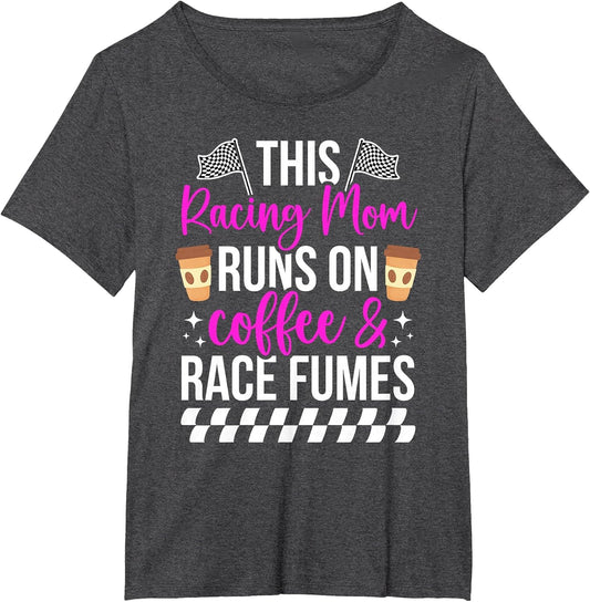 Racing Mom Coffee & Race Fumes Mom of A Racer Mama