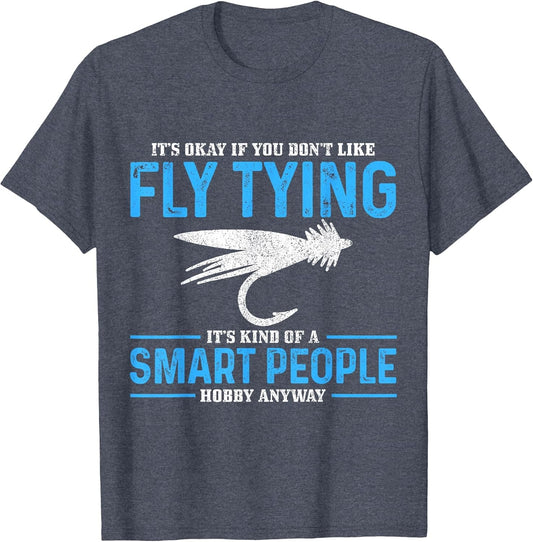Fly Tying Smart People Hobby Fisherman Funny Fly Fishing