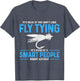 Fly Tying Smart People Hobby Fisherman Funny Fly Fishing