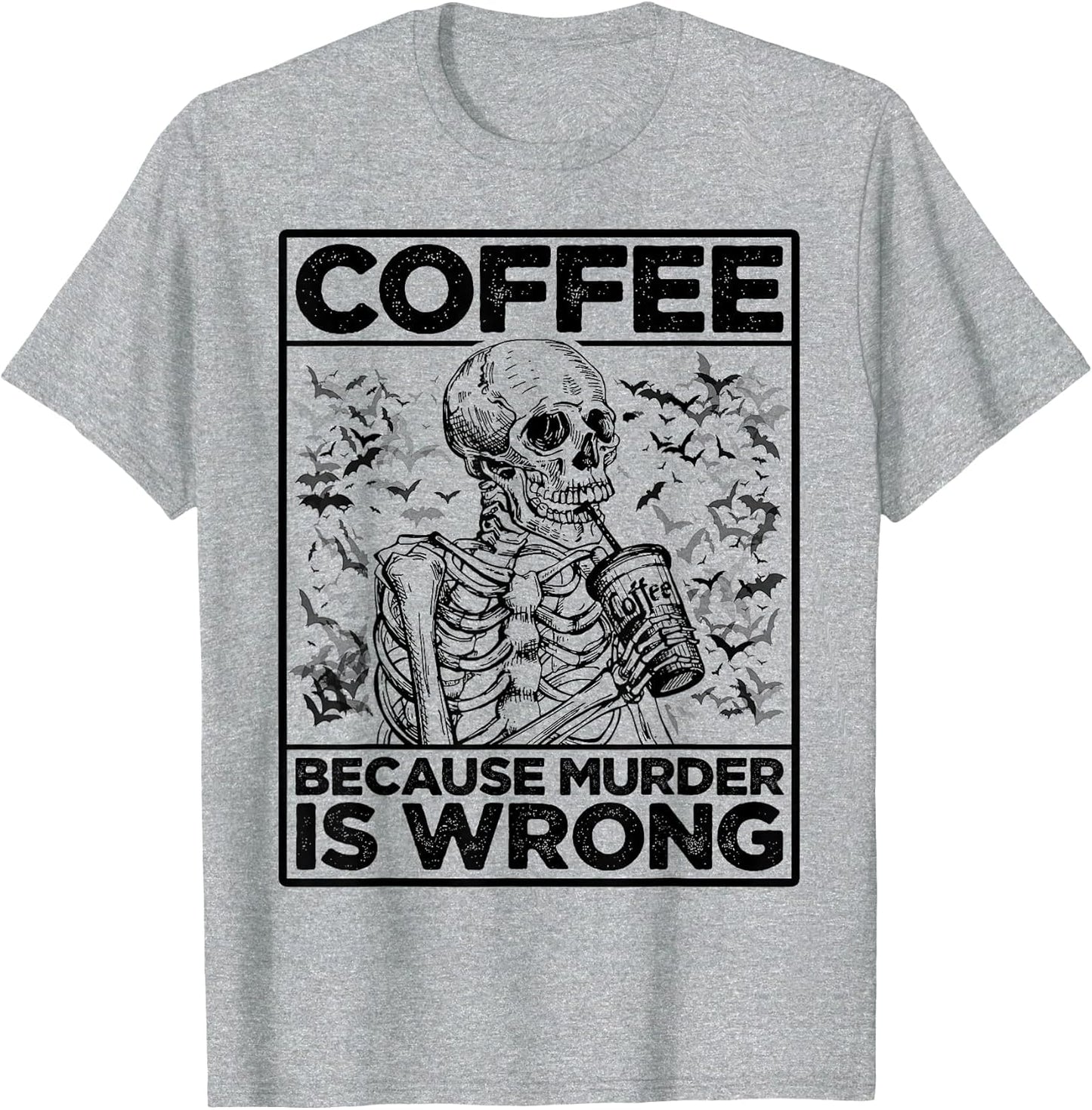 Coffee Because Murder is Wrong Skeleton Drinks Coffee Funny
