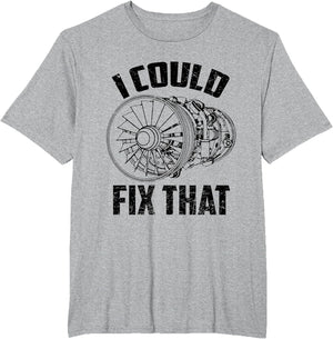 I Could Fix That Turbine Engine Plane Aircraft Mechanic