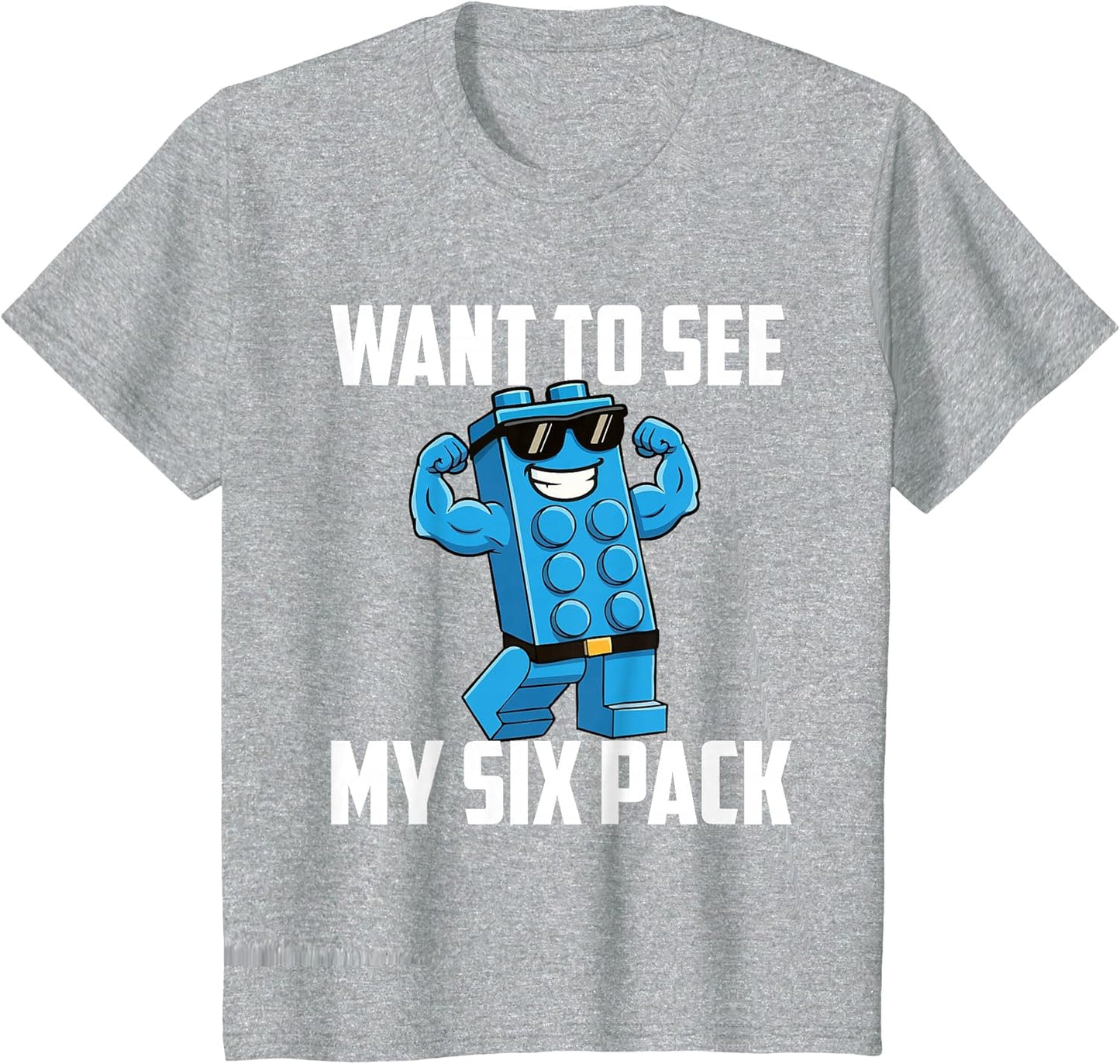 Want to See My Six Pack - Brick Builder Block Building