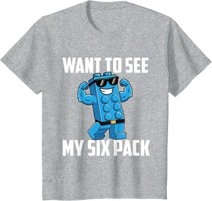 Want to See My Six Pack - Brick Builder Block Building