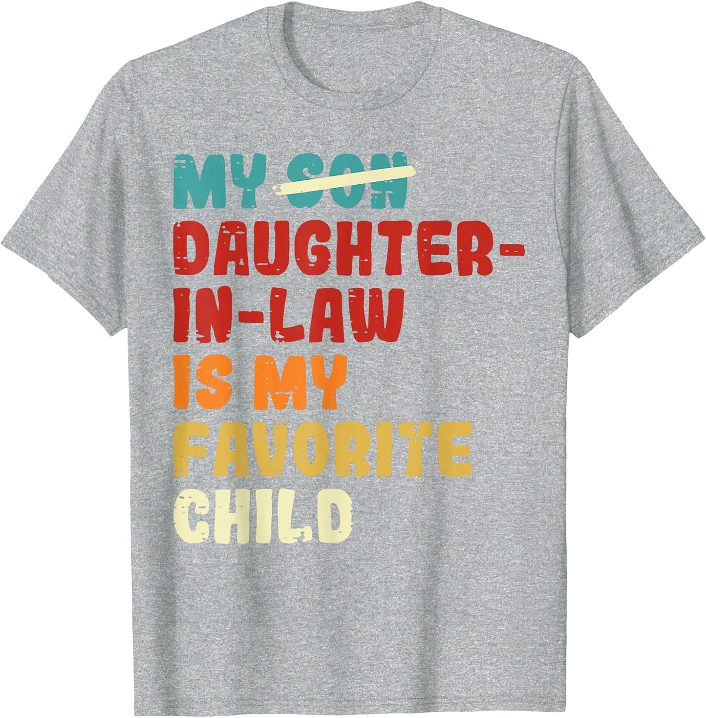 Son Daughter in Law is My Favorite Child Fathers Day Dad Men