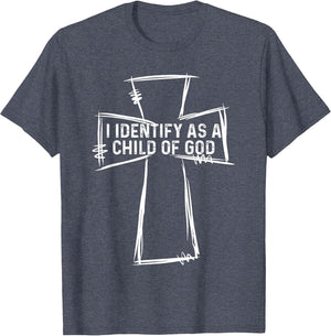 I Identify As A Child of God Christian Apparel