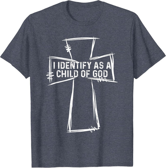I Identify As A Child of God Christian Apparel