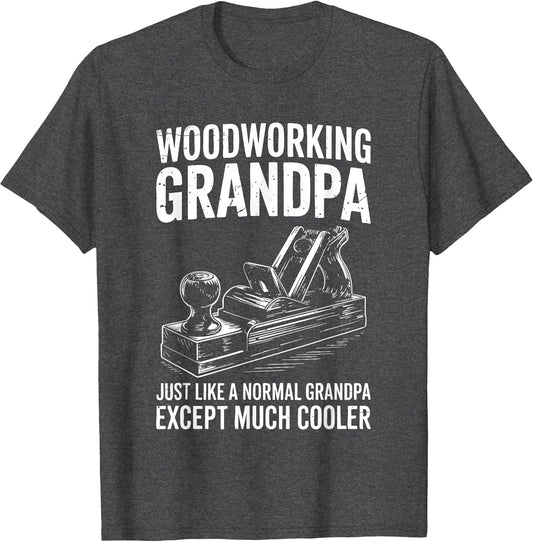 Woodworking Grandpa Shirt Funny Men Woodworker Fathers Day