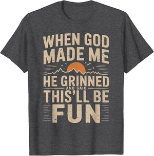 When God Made Me He Grinned Said This'll Be Sarcastic