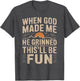 When God Made Me He Grinned Said This'll Be Sarcastic