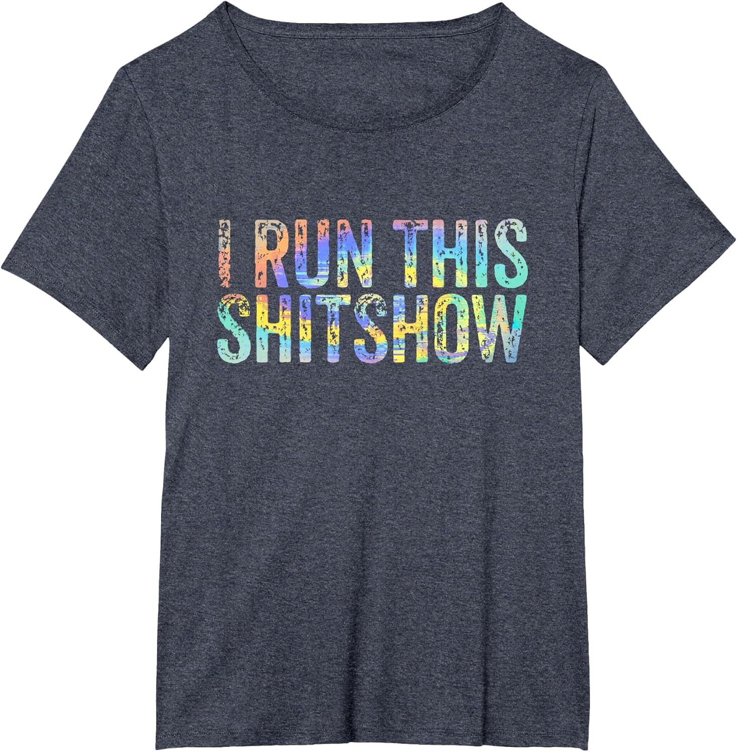 I Run This Shitshow Funny Sarcastic Witty Tie-Dye