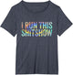I Run This Shitshow Funny Sarcastic Witty Tie-Dye