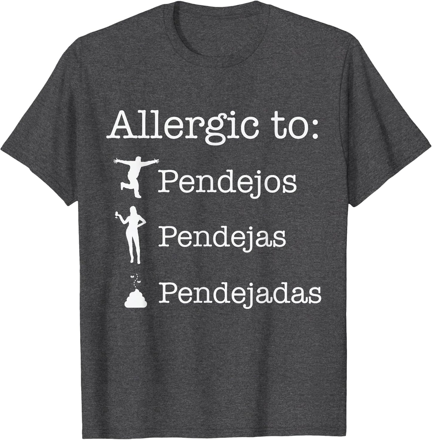 Allergic to Pendejos Pendejas Pendejadas