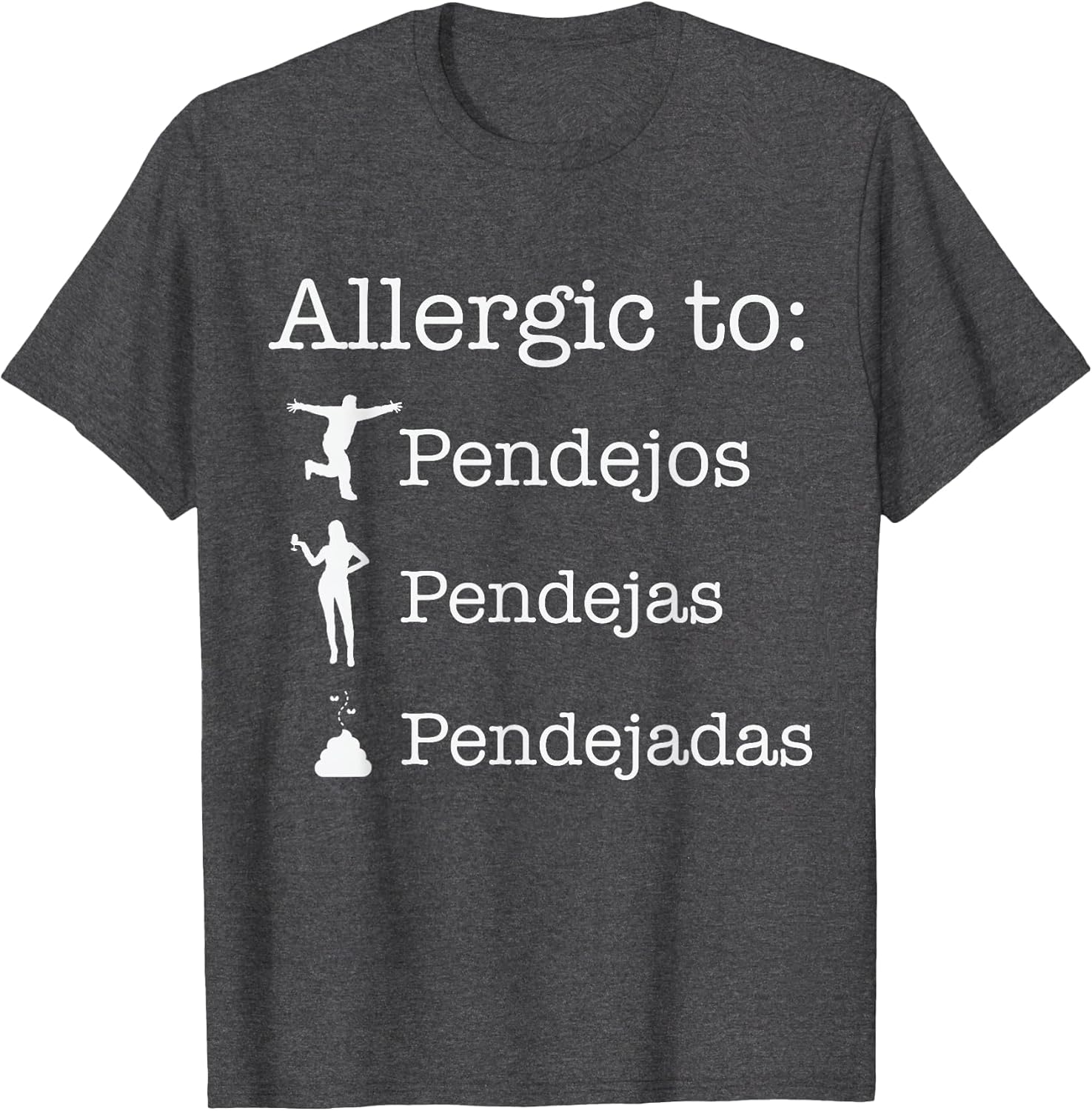 Allergic to Pendejos Pendejas Pendejadas