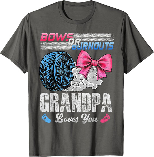 Burnouts Or Bows Your Grandpa Loves You Gender Reveal