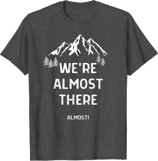 We're Almost There Funny Mountain Hiking