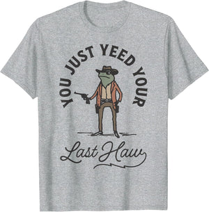 You Just Yee'd Your Last Haw Cowboy Frog
