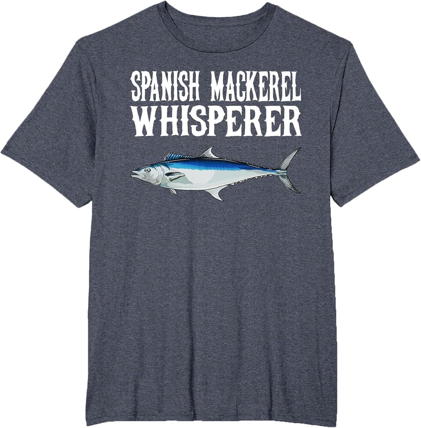 Spanish Mackerel Whisperer Funny Fish Lover