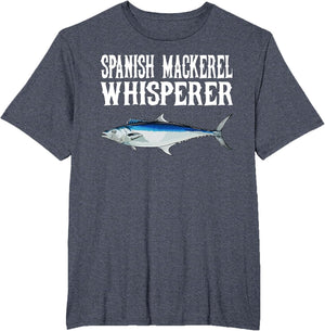 Spanish Mackerel Whisperer Funny Fish Lover