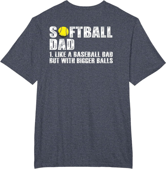 (on Back) Softball Dad Like A Baseball Dad with Bigger Balls