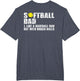 (on Back) Softball Dad Like A Baseball Dad with Bigger Balls