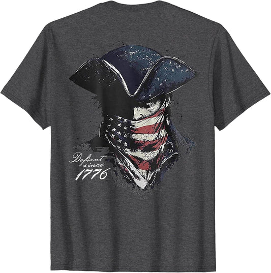 Defiant Since 1776 (on Back)