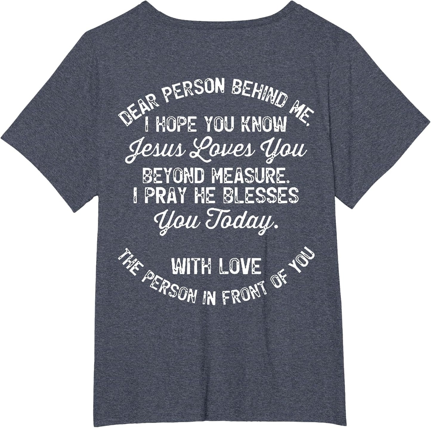 Dear Person Behind Me I Hope You Know Jesus Loves You (Back)